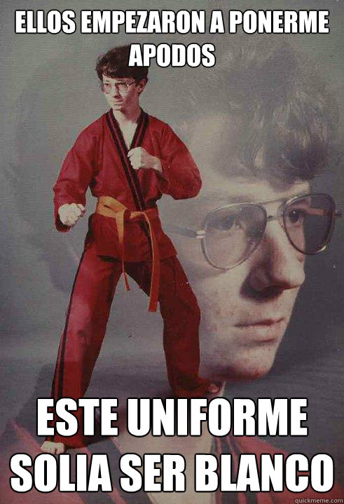 ellos empezaron a ponerme apodos este uniforme solia ser blanco  Karate Kyle