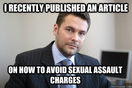 I recently published an article on how to avoid sexual assault charges - I recently published an article on how to avoid sexual assault charges  Misc