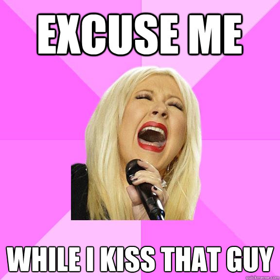 Excuse me while I kiss that guy  Wrong Lyrics Christina