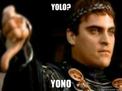 Yolo? Yono - Yolo? Yono  Downvoting Roman