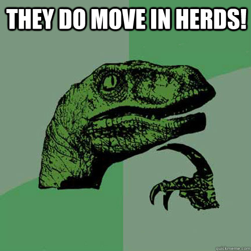 They do move in herds!   Philosoraptor