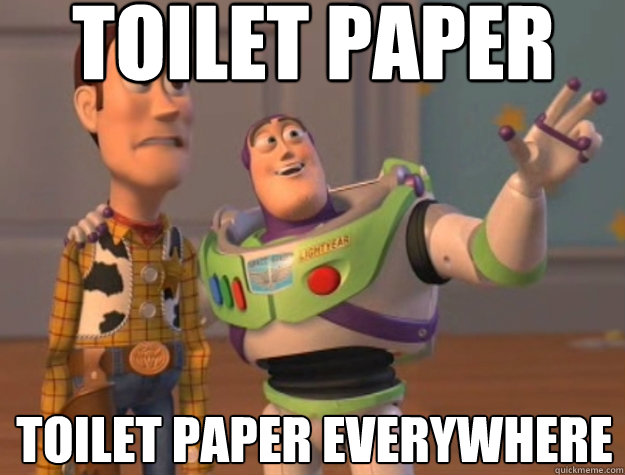 Toilet Paper Toilet paper everywhere  Buzz Lightyear