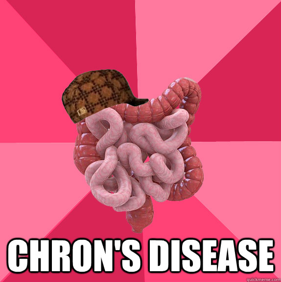  chron's disease  Scumbag Intestines