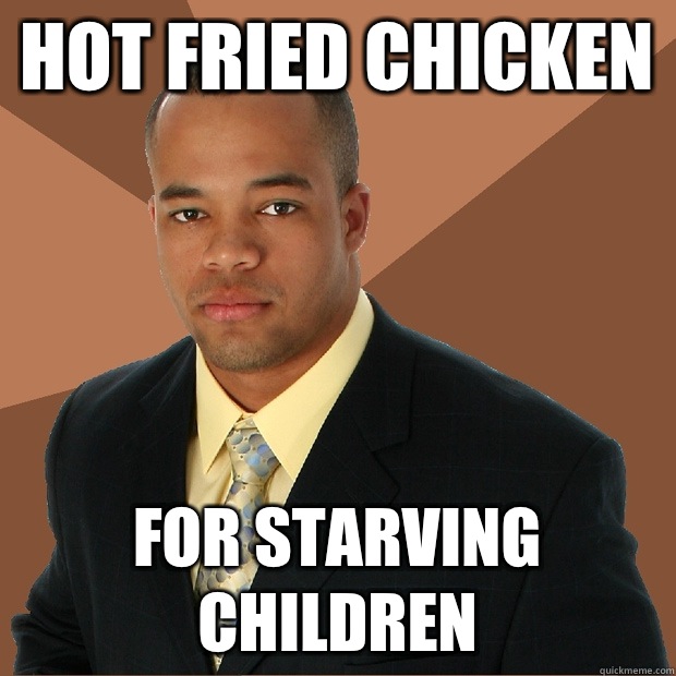 Hot Fried chicken For starving children   Successful Black Man