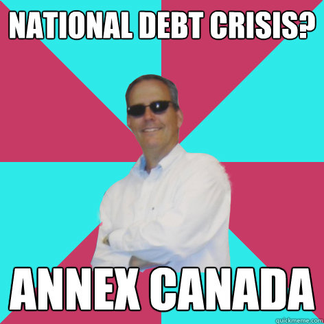 National Debt Crisis? Annex Canada - National Debt Crisis? Annex Canada  Sheppy Shepardson