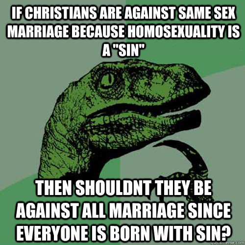 If Christians are against same sex marriage because homosexuality is a 