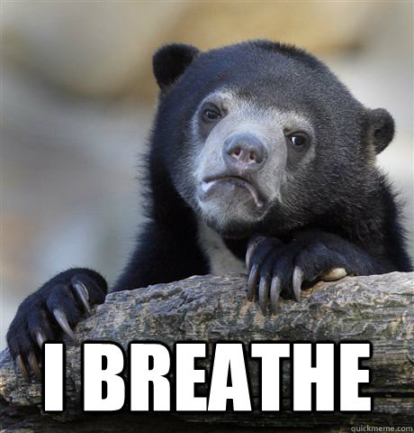  I breathe  Confession Bear