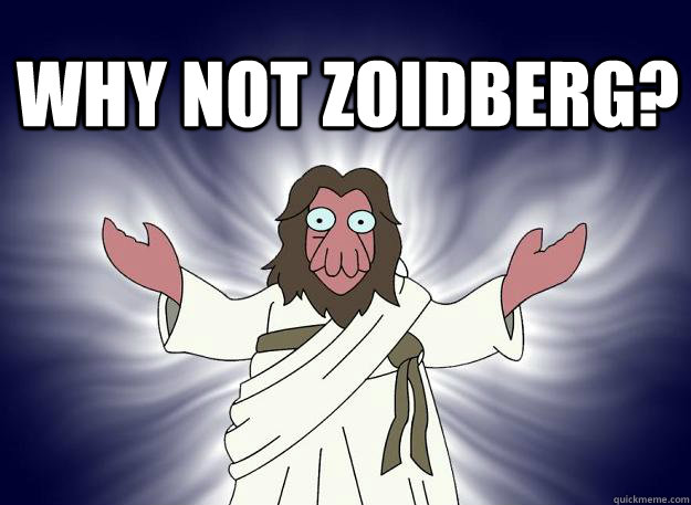 Why not zoidberg? - Why not zoidberg?  Misc