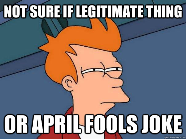 Not sure if legitimate thing Or April Fools joke  Futurama Fry