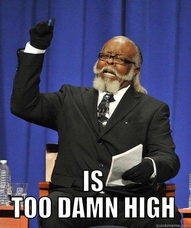  IS TOO DAMN HIGH The Rent Is Too Damn High