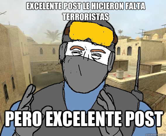 Excelente post le hicieron falta terroristas pero excelente post - Excelente post le hicieron falta terroristas pero excelente post  Ancient Counter-Strike