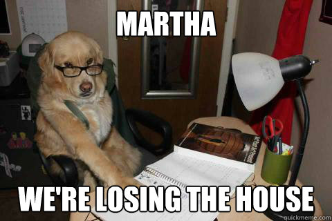 Martha We're losing the house - Martha We're losing the house  Misc