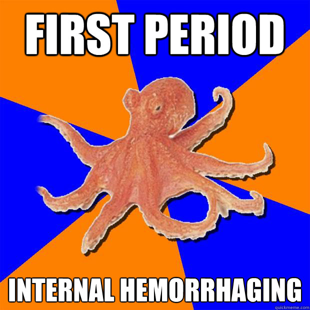 first period internal hemorrhaging   Online Diagnosis Octopus