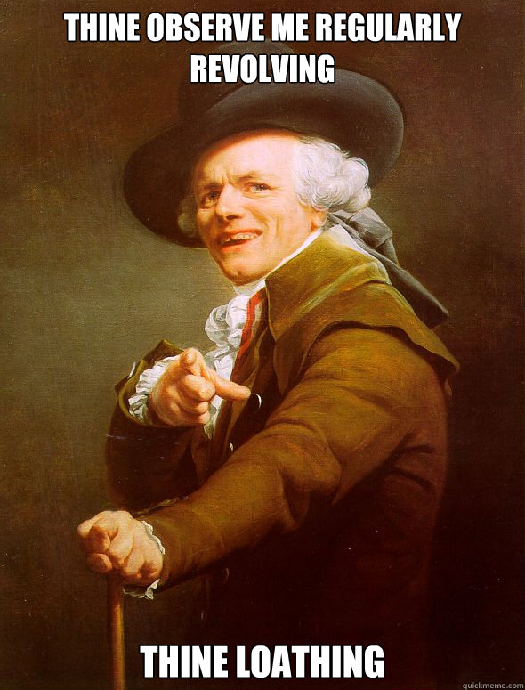 Thine observe me regularly revolving Thine loathing - Thine observe me regularly revolving Thine loathing  Joseph Ducreux