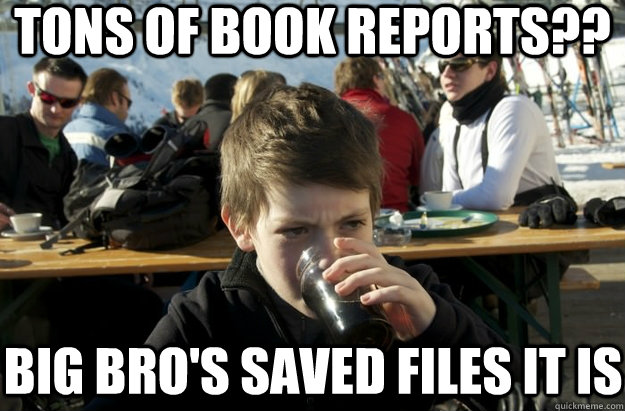 Tons of book reports?? big bro's saved files it is  
