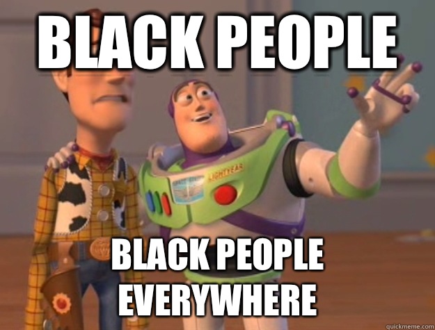 Black people Black people everywhere  Buzz Lightyear