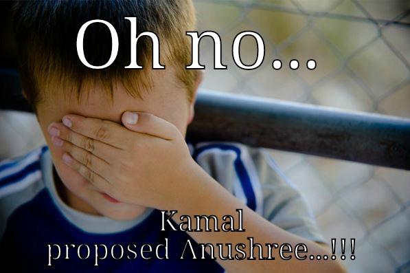 Surya's reaction - OH NO... KAMAL PROPOSED ANUSHREE...!!! Confession kid