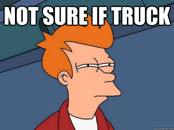 Not sure if truck   Futurama Fry