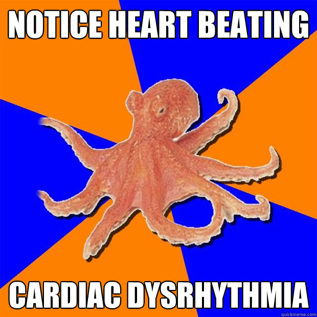 notice heart beating Cardiac dysrhythmia  Online Diagnosis Octopus