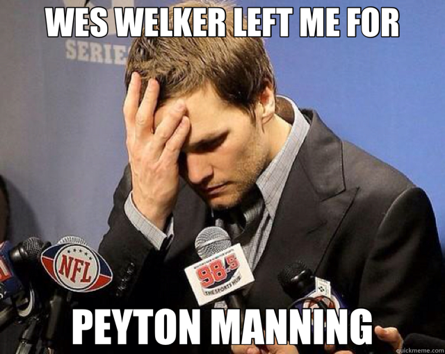 WES WELKER LEFT ME FOR PEYTON MANNING - WES WELKER LEFT ME FOR PEYTON MANNING  welker