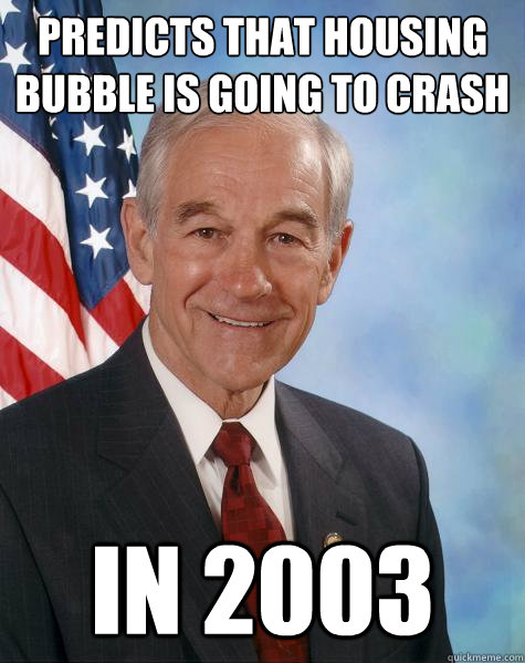 Predicts that housing bubble is going to crash in 2003  Ron Paul