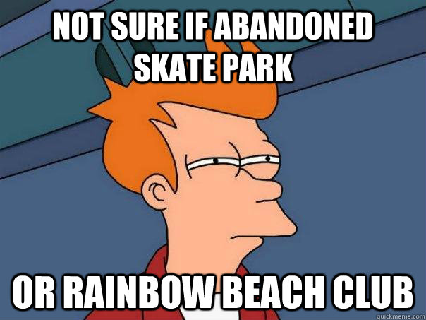 not sure if abandoned skate park or rainbow beach club  Futurama Fry