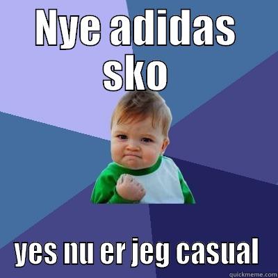 NYE ADIDAS SKO YES NU ER JEG CASUAL Success Kid