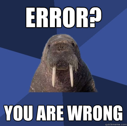 error? you are wrong  Web Developer Walrus