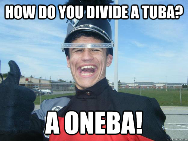 How do you divide a tuba? A Oneba! - How do you divide a tuba? A Oneba!  Bad Band Joke Mike