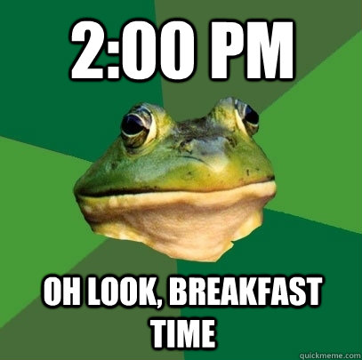 2:00 PM Oh look, breakfast time  Foul Bachelor Frog