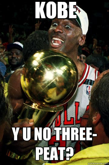 kobe y u no three-peat? - kobe y u no three-peat?  Misc