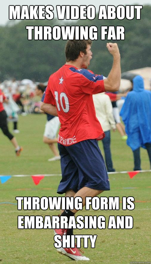 Makes video about throwing far throwing form is embarrasing and shitty  Brodie Smith Meme