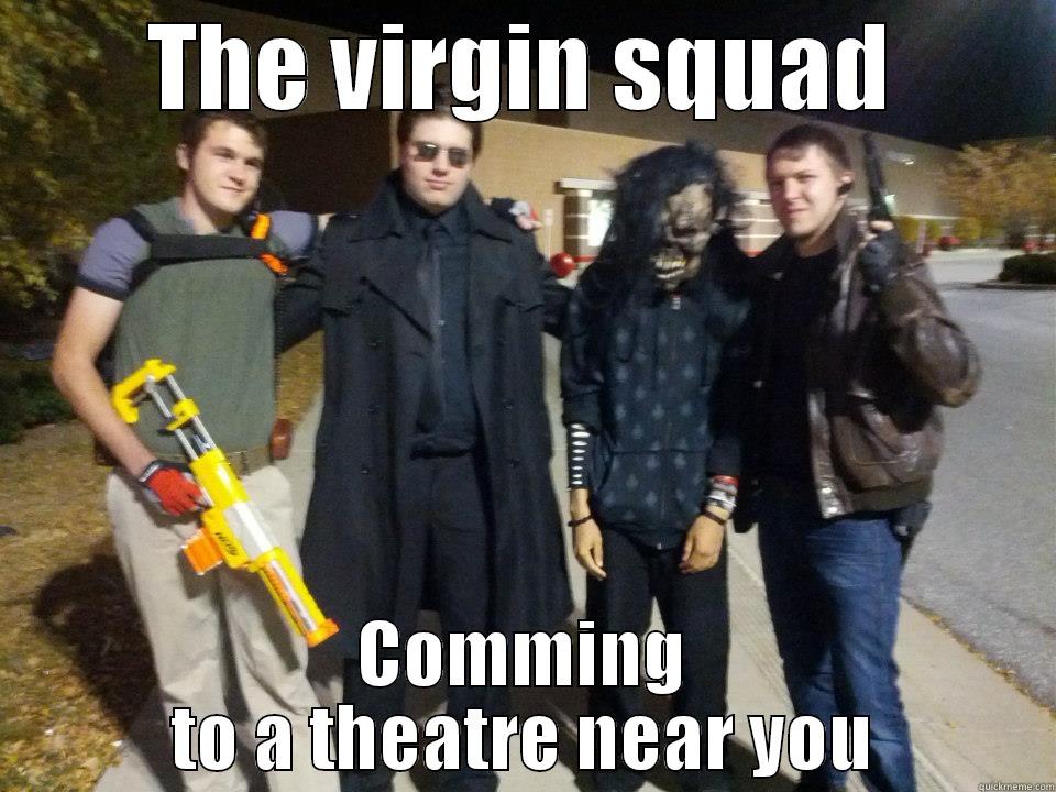 THE VIRGIN SQUAD COMMING TO A THEATRE NEAR YOU Misc