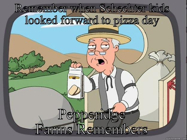 REMEMBER WHEN SCHECHTER KIDS LOOKED FORWARD TO PIZZA DAY PEPPERIDGE FARMS REMEMBERS Pepperidge Farm Remembers