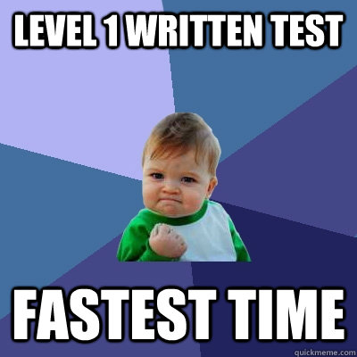 Level 1 written test fastest time  Success Kid