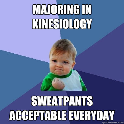 Majoring in Kinesiology Sweatpants acceptable everyday  Success Kid