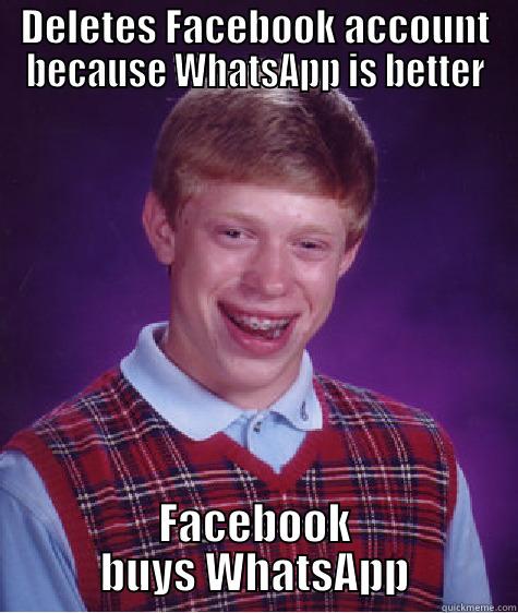 Bad luck Cedric - DELETES FACEBOOK ACCOUNT BECAUSE WHATSAPP IS BETTER FACEBOOK BUYS WHATSAPP Bad Luck Brian