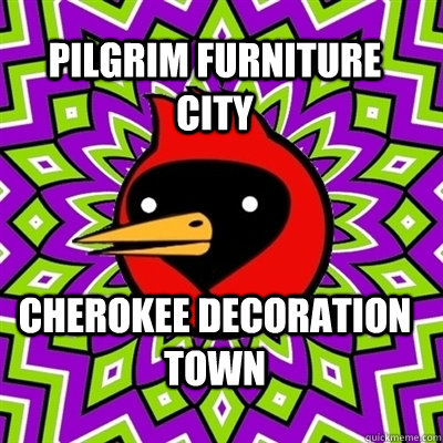 Pilgrim furniture city Cherokee decoration town  