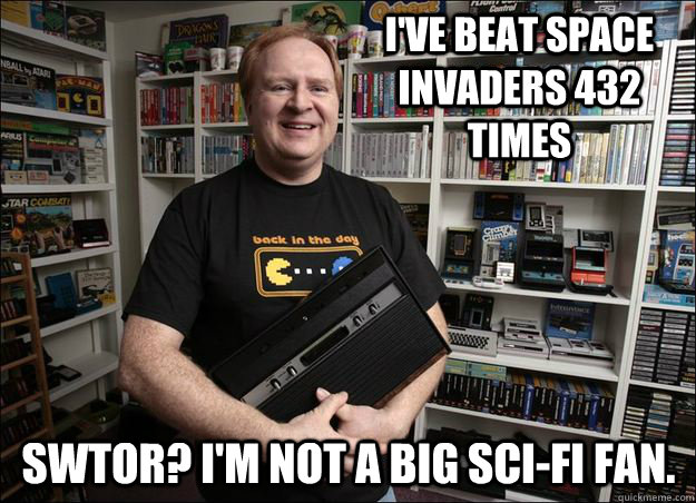 I've beat Space Invaders 432 times swtor? i'm not a big sci-fi fan.  