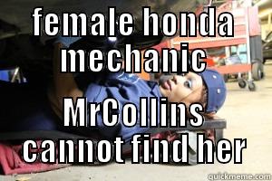 FEMALE HONDA MECHANIC MRCOLLINS CANNOT FIND HER Misc