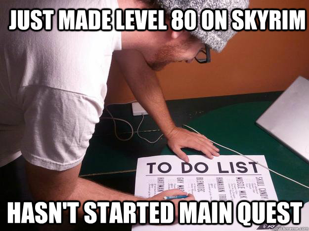 Just made level 80 on Skyrim Hasn't started main quest  