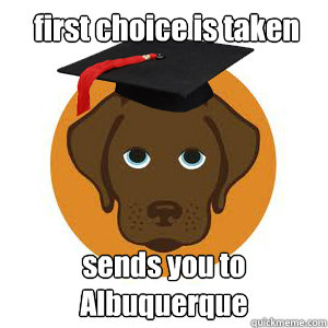  first choice is taken sends you to 
Albuquerque  