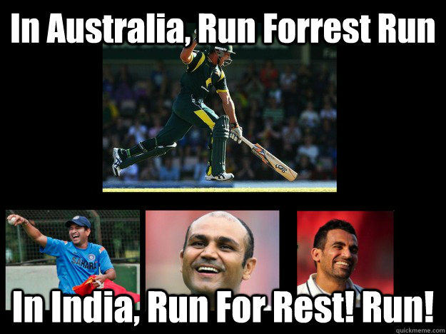 In Australia, Run Forrest Run In India, Run For Rest! Run!  