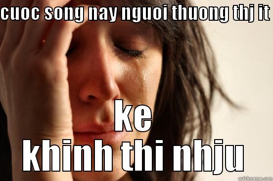 CUOC SONG NAY NGUOI THUONG THJ IT  KE KHINH THI NHJU First World Problems