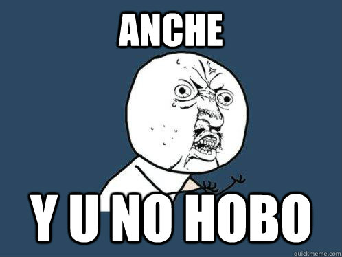 anche y u no hobo  Y U No