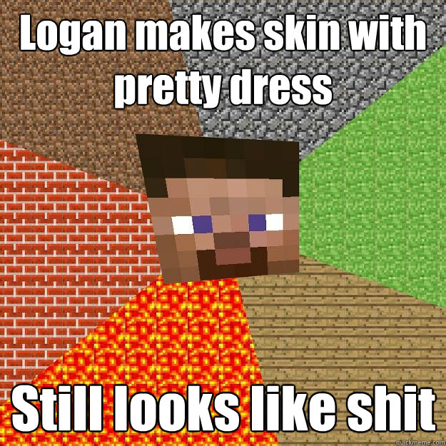 Logan makes skin with pretty dress Still looks like shit  Minecraft