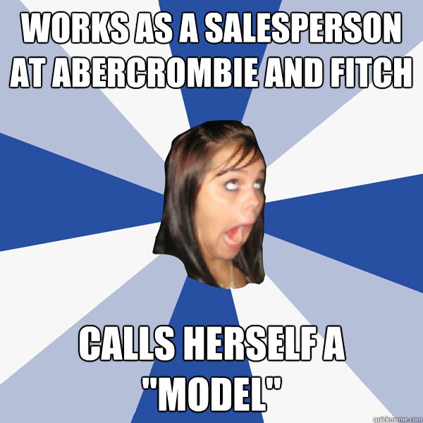 works as a salesperson at abercrombie and fitch calls herself a 