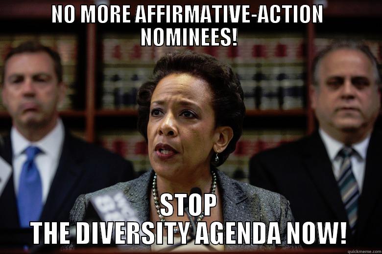 NO MORE AFFIRMATIVE-ACTION  NOMINEES! STOP THE DIVERSITY AGENDA NOW! Misc