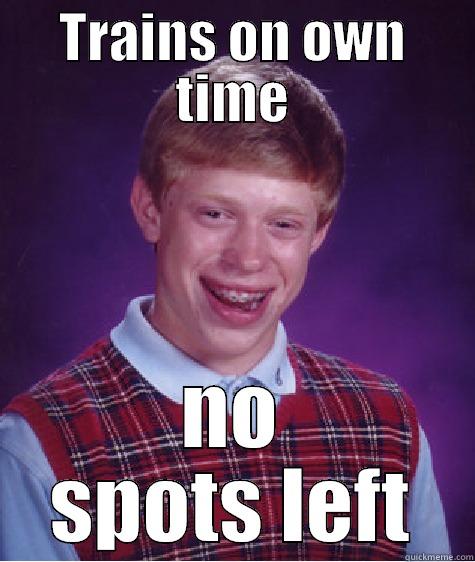 RR Luck - TRAINS ON OWN TIME NO SPOTS LEFT Bad Luck Brian