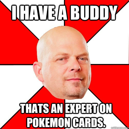 I have a buddy Thats an expert on pokemon cards.  Pawn Star